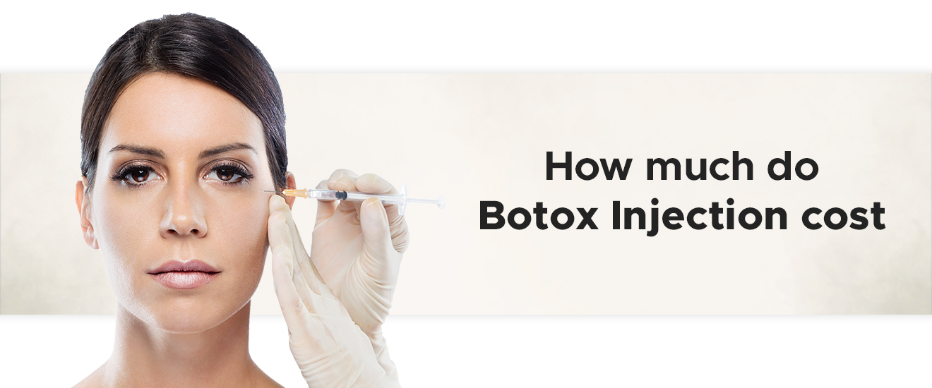 HOW MUCH DO BOTOX INJECTIONS COST