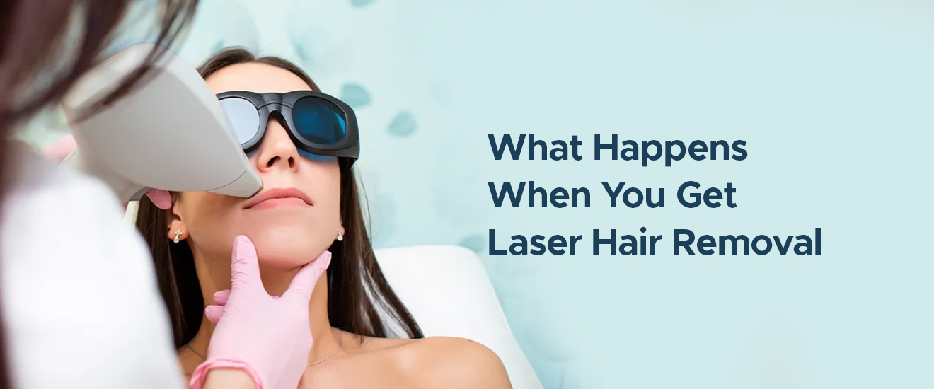 What Happens When You Get Laser Hair Removal?
