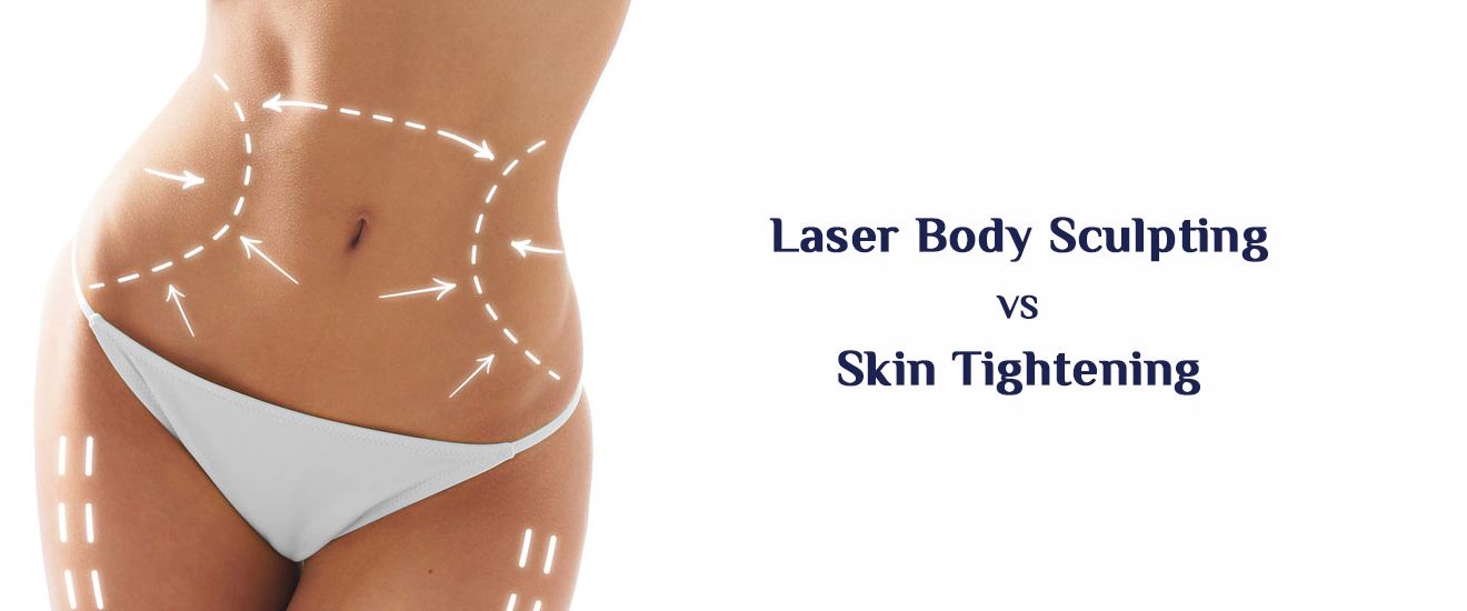 Laser Body Sculpting VS Skin Tightening