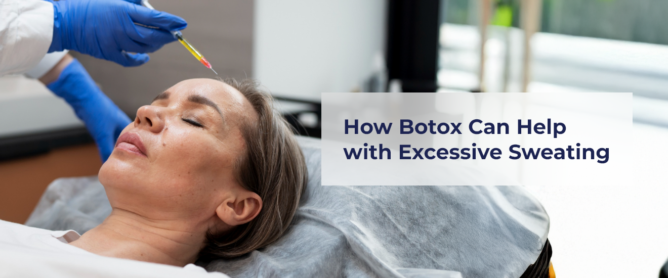 How Botox Can Help with Excessive Sweating