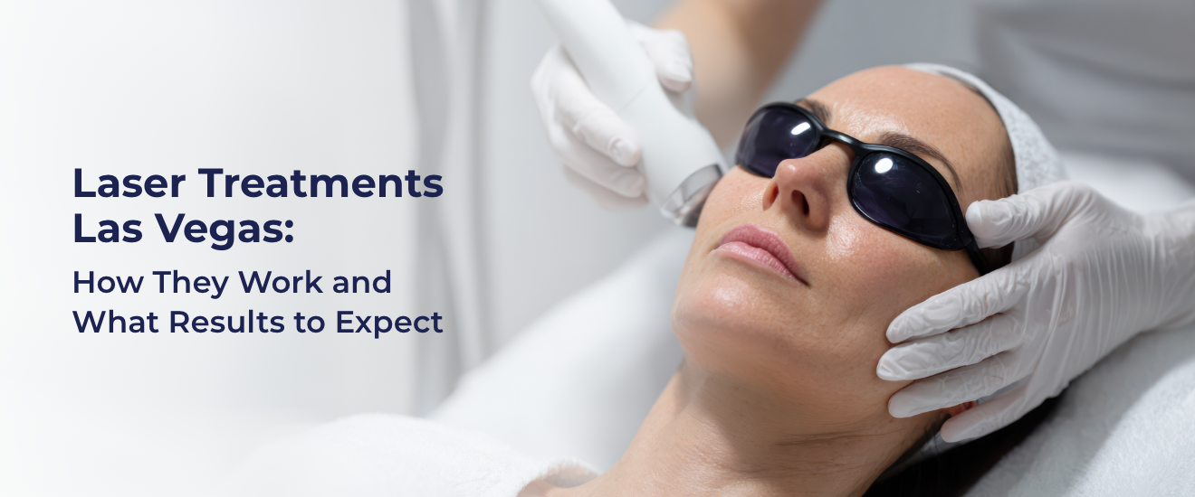 Laser Treatments Las Vegas: How They Work and What Results to Expect